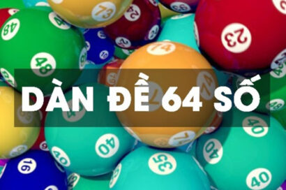 Tạo dàn đề 64 số bất bại đánh quanh năm không thua 6 Khái niệm dàn đề 64 số