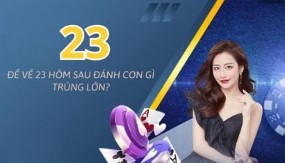 Giải đáp đề về 23 hôm sau đánh con gì chuẩn xác nhất 10 Lý do nên tìm hiểu đề về 23 hôm sau đánh con gì